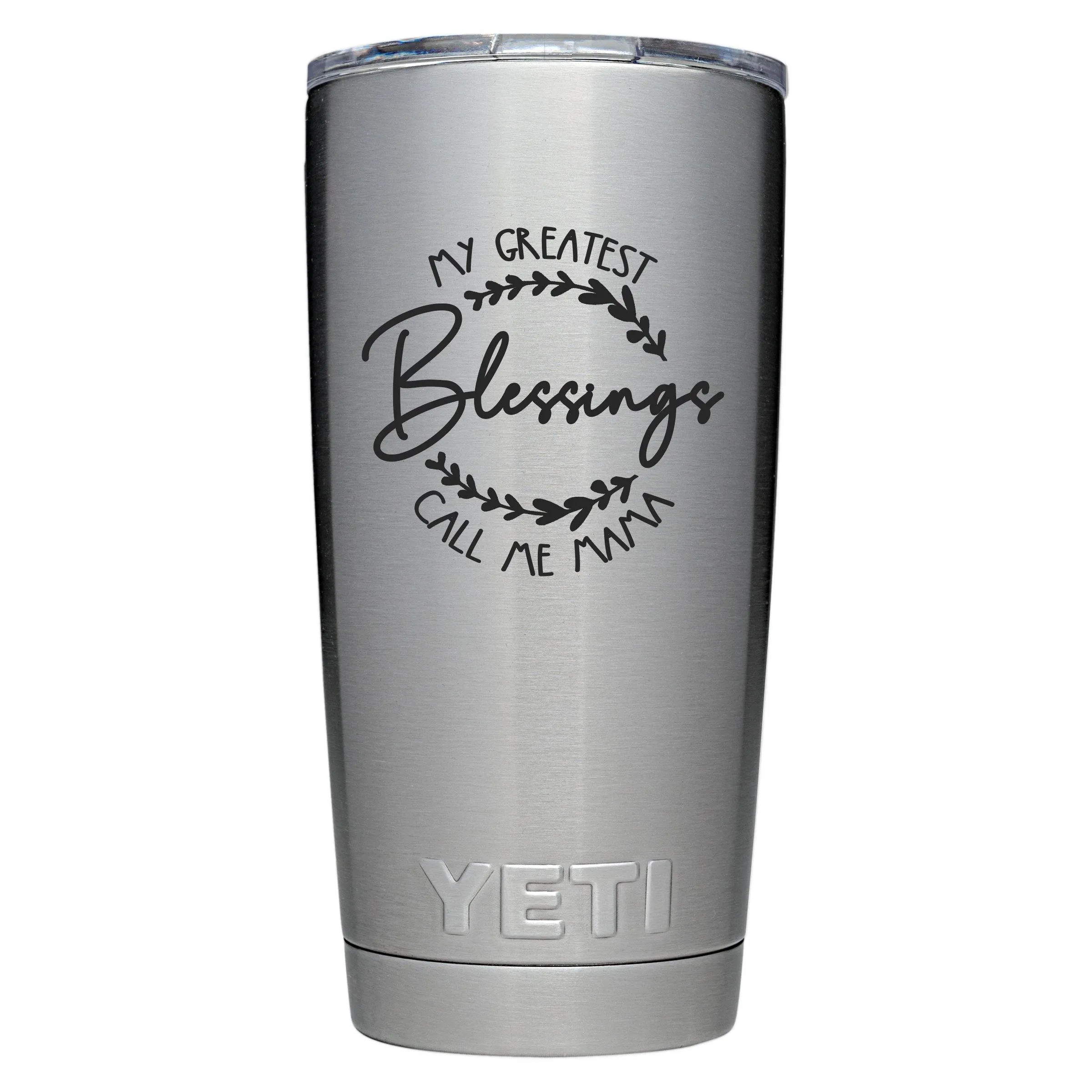 YETI Engraved - My Greatest Blessings call me Nana / Mom / Grandma